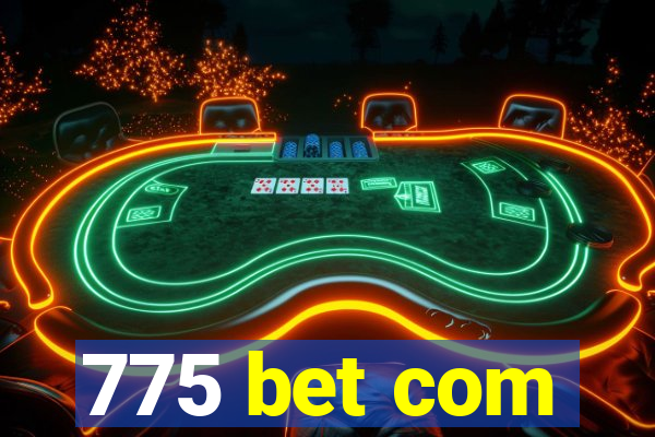 775 bet com